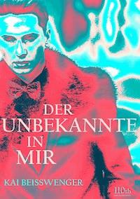Der Unbekannte in mir - Kai Beisswenger - E-Book