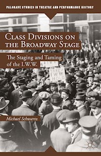 Class Divisions on the Broadway Stage - M. Schwartz - E-Book