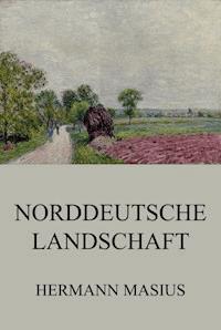 Norddeutsche Landschaft - Hermann Masius - E-Book