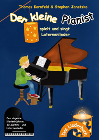 Der kleine Pianist spielt und singt Laternenlieder - Thomas Kornfeld - E-Book