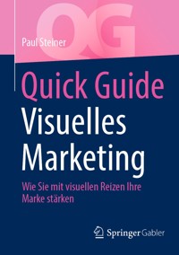 Quick Guide Visuelles Marketing - Paul Steiner - E-Book