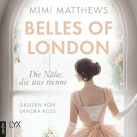 Die Nähe, die uns trennt - Belles of London-Reihe, Teil 1 (Ungekürzt) - Mimi Matthews - Hörbuch