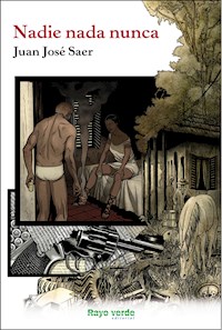 Nadie nada nunca - Juan José Saer - E-Book