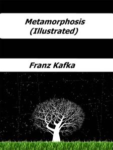 Metamorphosis (Illustrated) - Franz  kafka - E-Book