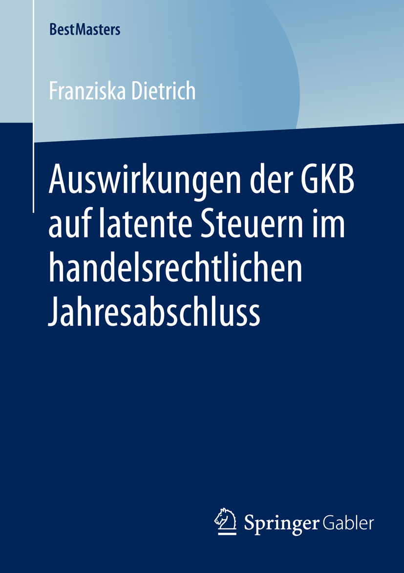 Auswirkungen der GKB auf latente Steuern im handelsrechtlichen Jahresabschluss - Franziska Dietrich - E-Book