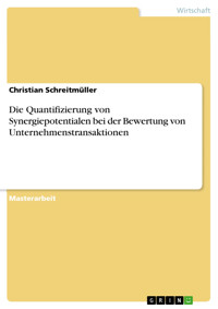 Die Quantifizierung von Synergiepotentialen bei der Bewertung von Unternehmenstransaktionen - Christian Schreitmüller - E-Book