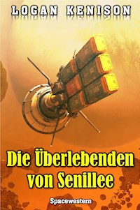 Die Überlebenden von Senillee - Logan Kenison - E-Book