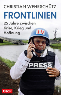 Frontlinien - Christian Wehrschütz - E-Book