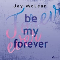 Be My Forever - First & Forever 2 - Jay McLean - Hörbuch
