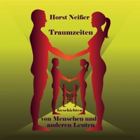 Traumzeiten - Horst Neisser - E-Book