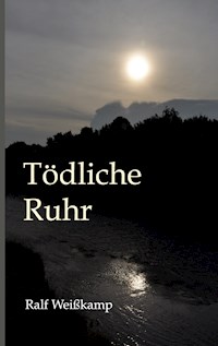 Tödliche Ruhr - Ralf Weißkamp - E-Book