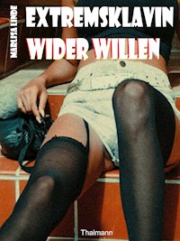 Extremsklavin wider Willen - Marlisa Linde - E-Book