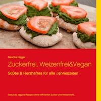 Zuckerfrei, weizenfrei & vegan - Sandra Hager - E-Book