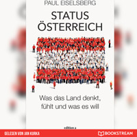 Status Österreich - Was das Land denkt, fühlt und was es will (Ungekürzt) - Paul Eiselsberg - Hörbuch