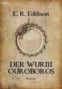 DER WURM OUROBOROS - E. R. Eddison - E-Book