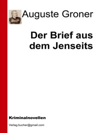 Der Brief aus dem Jenseits - Groner Auguste - E-Book