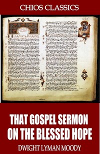 That Gospel Sermon on the Blessed Hope - D. L. Moody - E-Book