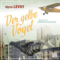 Der gelbe Vogel (Ungekürzt) - Myron Levoy - Hörbuch