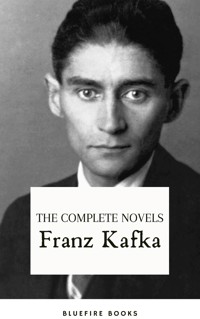 Franz Kafka: The Complete Novels - Franz  kafka - E-Book