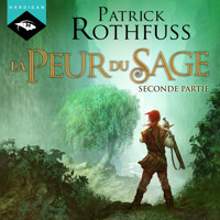 La Peur du Sage - Seconde partie - Patrick Rothfuss - Hörbuch