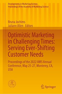 Optimistic Marketing in Challenging Times: Serving Ever-Shifting Customer Needs -  - E-Book