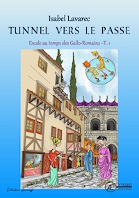 Escale chez les Gallo-Romains - Tome 1 - Isabel Lavarec - E-Book