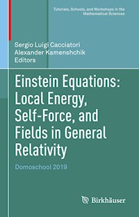 Einstein Equations: Local Energy, Self-Force, and Fields in General Relativity - - E-Book