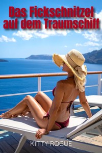 Das Fickschnitzel - Kitty Rogue - E-Book