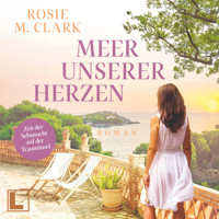 Das Meer unserer Herzen - Große Gefühle auf der Sonneninsel, Band 4 (ungekürzt) - Rosie M. Clark - Hörbuch
