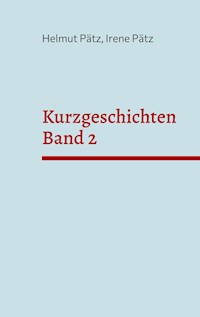 Kurzgeschichten Band 2 - Helmut Pätz - E-Book