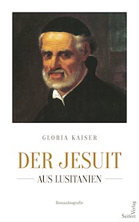 Der Jesuit aus Lusitanien - Gloria Kaiser - E-Book