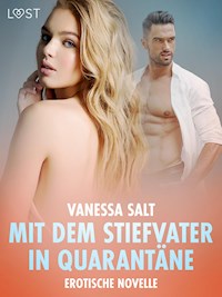 Mit dem Stiefvater in Quarantäne - Erotische Novelle - Vanessa Salt - E-Book