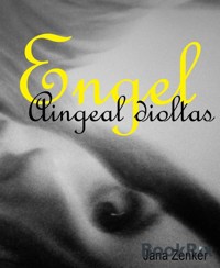 Engel. Die Rache ist mein - Jana Zenker - kostenlos E-Book