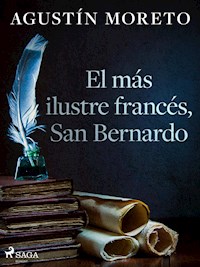 El más ilustre francés, San Bernardo - Agustín Moreto - E-Book