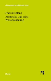 Aristoteles und seine Weltanschauung - Franz Brentano - E-Book