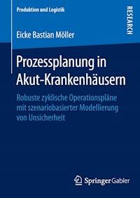 Prozessplanung in Akut-Krankenhäusern - Eicke Bastian Möller - E-Book