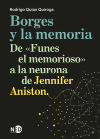Borges y la memoria - Rodrigo Quian Quiroga - E-Book