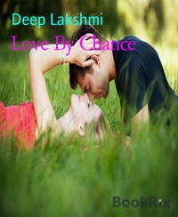 Love By Chance - Deep Lakshmi - E-Book
