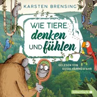 Wie Tiere denken und fühlen - Karsten Brensing - Hörbuch