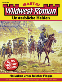 Wildwest-Roman – Unsterbliche Helden 56 - John Reno - E-Book