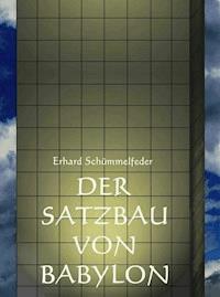 DER SATZBAU VON BABYLON - Erhard Schümmelfeder - E-Book