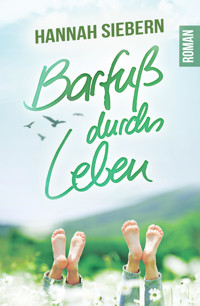 Barfuß durchs Leben - Hannah Siebern - E-Book