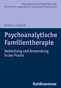 Psychoanalytische Familientherapie - Volker Langhirt - E-Book