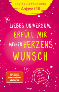 Liebes Universum, erfüll mir meinen Herzenswunsch - Gill Anjana - E-Book