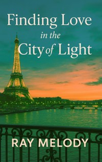 Finding Love in the City of Light - MELODY RAY - E-Book