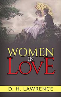Women in love - D. H. Lawrence - E-Book