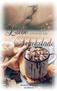 Liebe schmeckt wie Schokolade - Ava Patell - E-Book
