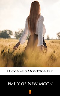 Emily of New Moon - Lucy Maud Montgomery - E-Book