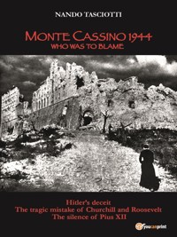 Monte Cassino 1944, Who was to blame - Nando Tasciotti - E-Book