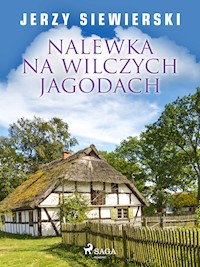 Nalewka na wilczych jagodach - Jerzy Siewierski - E-Book